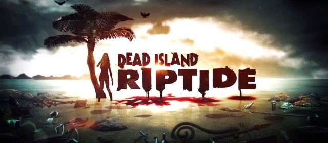 Dead Island Riptide Review