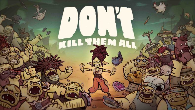 Don't Kill Them All