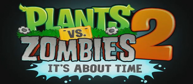 Plants vs Zombies 2: It's About Time