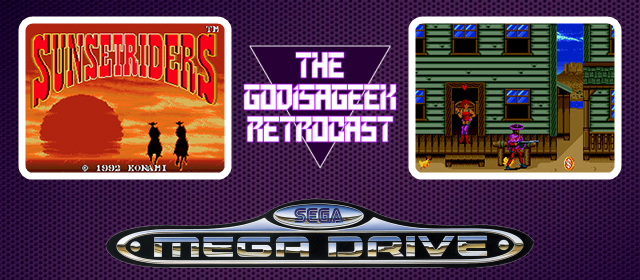 The Retrocast #18 – Sunset Riders (MD)